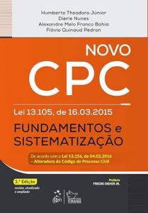 Novo CPC – fundamentos e sistematização: Lei 13.105, de 16.03.2015 – Fundamentos e Sistematização – 3ª edição