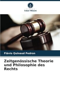 Zeitgenössische Theorie und Philosophie des Rechts